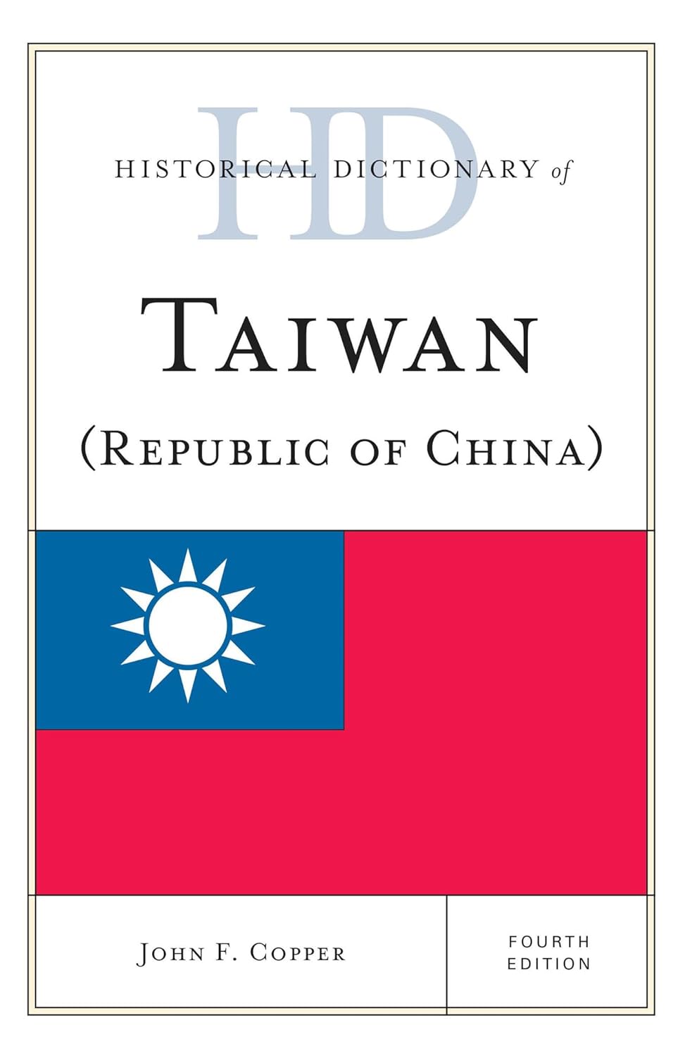 Historical dictionary of Taiwan (Republic of China) / John F. Copper (另開視窗)
