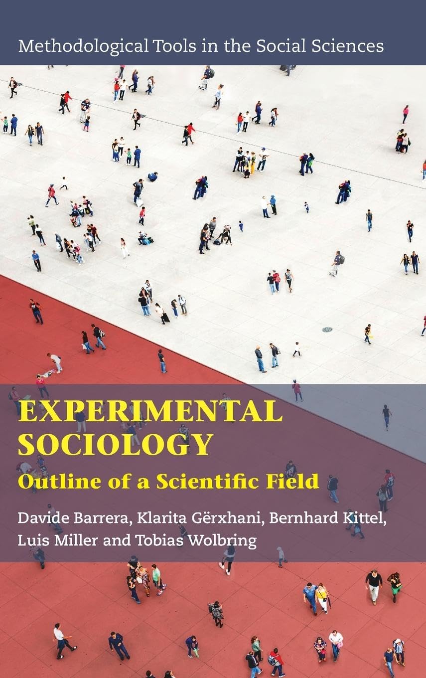 Experimental sociology : outline of a scientific field / Davide Barrera, University of Turin & Collegio Carlo Alberto, Klarita Gërxhani, Vrije Universiteit Amsterdam & Tinbergen Institute, Bernhard Kittel, University of Vienna, Luis Miller, Spanish National Research Council, Tobias Wolbring, Friedrich-Alexander-University Erlangen-Nürnberg (另開視窗)