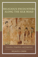 Religious encounters along the Silk Road :connections, competitions, and comparisons / (另開視窗)