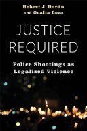 Justice required :police shootings as legalized violence / (另開視窗)