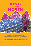 King of the North :Martin Luther King's life of struggle outside the South / (另開視窗)