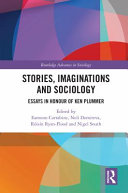 Stories, imaginations and sociology :essays in honour of Ken Plummer / (另開視窗)