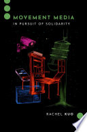 Movement media :in pursuit of solidarity / (另開視窗)