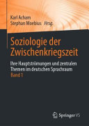 Soziologie der Zwischenkriegszeit :ihre Hauptströmungen und zentralen Themen im deutschen Sprachraum / (另開視窗)