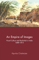 An empire of images :visual culture and the British in India, 1688-1815 / (另開視窗)