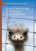 Animal lives through five centuries of art and science :who knows if I am not subject to knowledge? / (另開視窗)