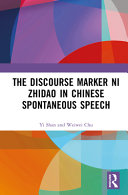 The discourse marker ni zhidao in Chinese spontaneous speech / (另開視窗)