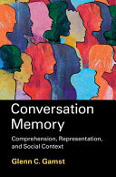 Conversation memory :comprehension, representation, and social context / (另開視窗)
