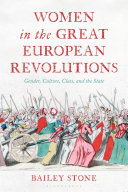Women in the great European revolutions :gender, culture, class, and the state / (另開視窗)