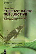 The East Baltic subjunctive :a contribution to the historical morphology of infinitive-based verbal formations / (另開視窗)