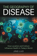 The geography of disease :how location and culture influence health in today's world / (另開視窗)