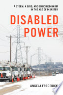 Disabled power :a storm, a grid, and embodied harm in the age of disaster / (另開視窗)