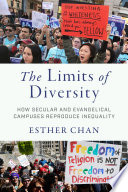 The limits of diversity :how secular and evangelical campuses reproduce inequality / (另開視窗)