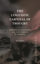 The linguistic carnival of thought :comparative philosophy and the dynamics of language / (另開視窗)