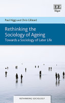 Rethinking the sociology of ageing :towards a sociology of later life / (另開視窗)