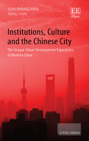 Institutions, culture and the Chinese city :the unique urban development trajectories of modern China / (另開視窗)
