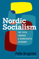Nordic socialism :the path toward a democratic economy / (另開視窗)