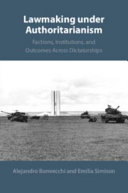 Lawmaking under authoritarianism :factions, institutions, and outcomes across dictatorships / (另開視窗)