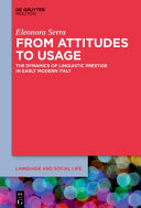From attitudes to usage :the dynamics of linguistic prestige in early modern Italy / (另開視窗)