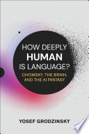 How deeply human is language? :Chomsky, the brain, and the AI fantasy / (另開視窗)