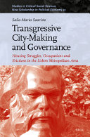 Transgressive city-making and governance :housing struggles, occupations and evictions in the Lisbon metropolitan area / (另開視窗)