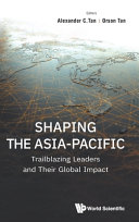 Shaping the Asia-Pacific :trailblazing leaders and their global impact / (另開視窗)