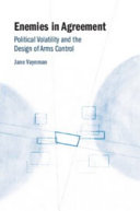 Enemies in agreement :political volatility and the design of arms control / (另開視窗)