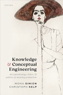 Knowledge and conceptual engineering :the epistemology, ethics, and politics of meaning production / (另開視窗)
