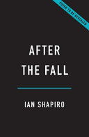 After the fall :from the end of history to the crisis of democracy, how politicians broke our world / (另開視窗)