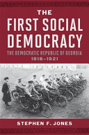 The first social democracy :the democratic Republic of Georgia, 1918-1921 / (另開視窗)