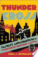 Thunder Cross :fascist antisemitism in twentieth-century Latvia / (另開視窗)