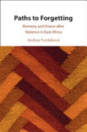 Paths to forgetting :memory and power after violence in East Africa / (另開視窗)