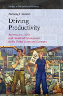Driving productivity :automation, labor, and industrial development in the United States and Germany / (另開視窗)