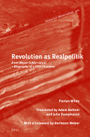 Revolution as Realpolitik :Enst Myer (1887-1930) - biography of a KPD Chairman / (另開視窗)