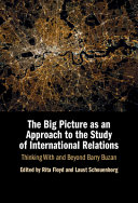 The big picture as an approach to the study of international relations :thinking with and beyond Barry Buzan / (另開視窗)