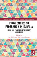 From empire to federation in Eurasia :ideas and practices of diversity management / (另開視窗)