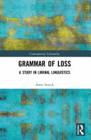 Grammar of loss :a study in liminal linguistics / (另開視窗)