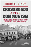 Crossroads after Communism :neoliberal legacies in Eastern Europe and parallel paths in Latin America / (另開視窗)