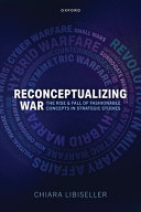 Reconceptualizing war :the rise and fall of fashionable concepts in strategic studies / (另開視窗)