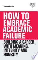 How to embrace academic failure :building a career with meaning, integrity and honesty / (另開視窗)