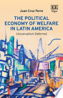 The political economy of welfare in Latin America :universalism deferred / (另開視窗)