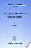 Vom Subjekt zur Selbstreferenz :rechtstheoretische Überlegungen zur Rekonstruktion der Rechtskategorie / (另開視窗)