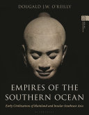 Empires of the Southern Ocean :early civilizations of mainland and insular Southeast Asia / (另開視窗)
