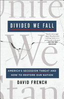 Divided we fall :America's secession threat and how to restore our nation / (另開視窗)