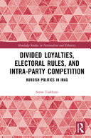 Divided loyalties, electoral rules, and intra-party competition :Kurdish politics in Iraq / (另開視窗)