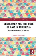 Democracy and the rule of law in Indonesia :a legal philosophical analysis / (另開視窗)
