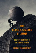 The burden-sharing dilemma :coercive diplomacy in US alliance politics / (另開視窗)
