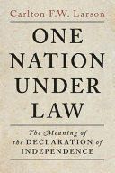 One nation under law :the meaning of the Declaration of Independence / (另開視窗)