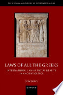 Laws of all the Greeks :international law as social reality in ancient Greece / (另開視窗)