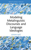 Modeling metalinguistic discourses and language ideologies / (另開視窗)